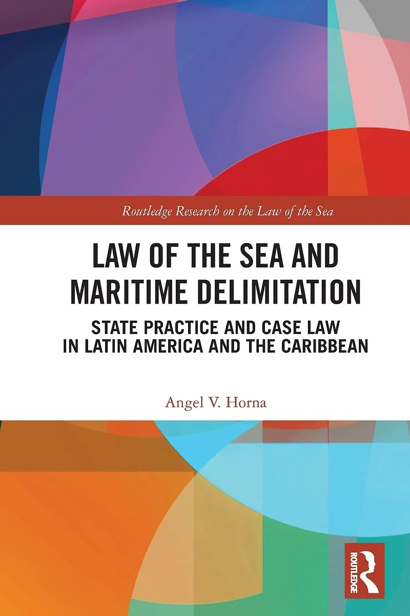 Law of the Sea and Maritime Delimitation: State Practice Case Latin America Caribbean