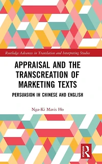 Appraisal and the Transcreation of Marketing Texts: Persuasion Chinese English