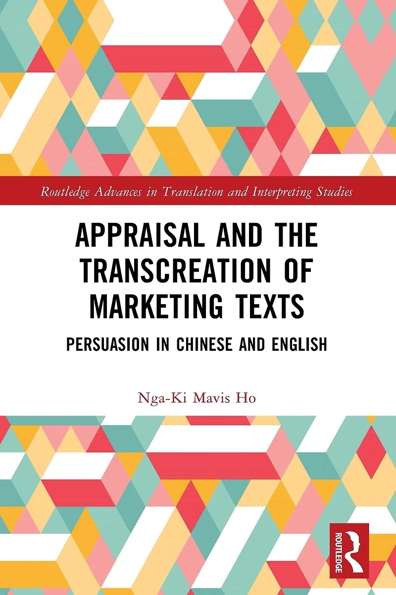 Appraisal and the Transcreation of Marketing Texts: Persuasion Chinese English