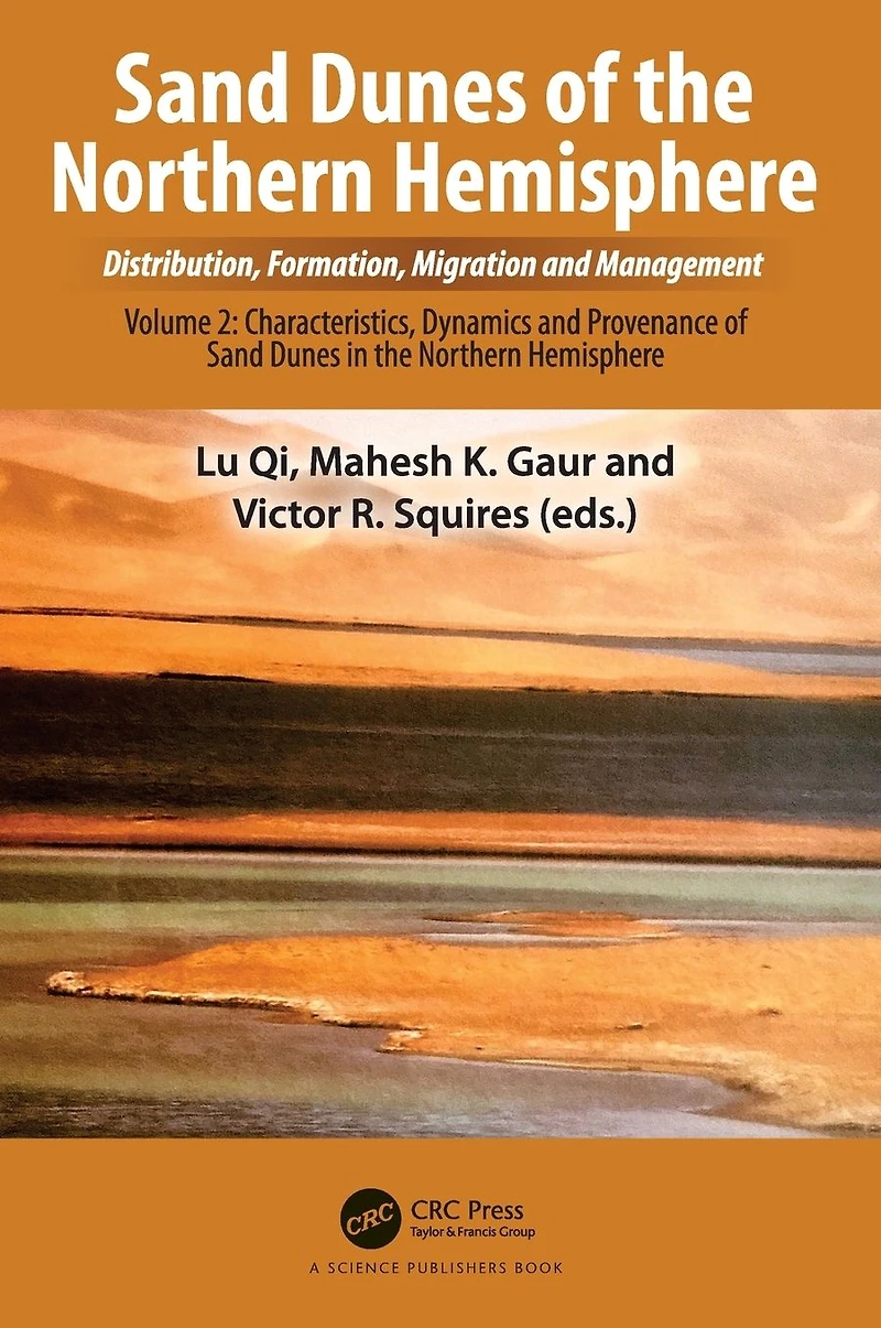 Sand Dunes of the Northern Hemisphere: Distribution, Formation, Migration and Management: Volume 2: Characteristics, Dynamics Provenance Hemisphere