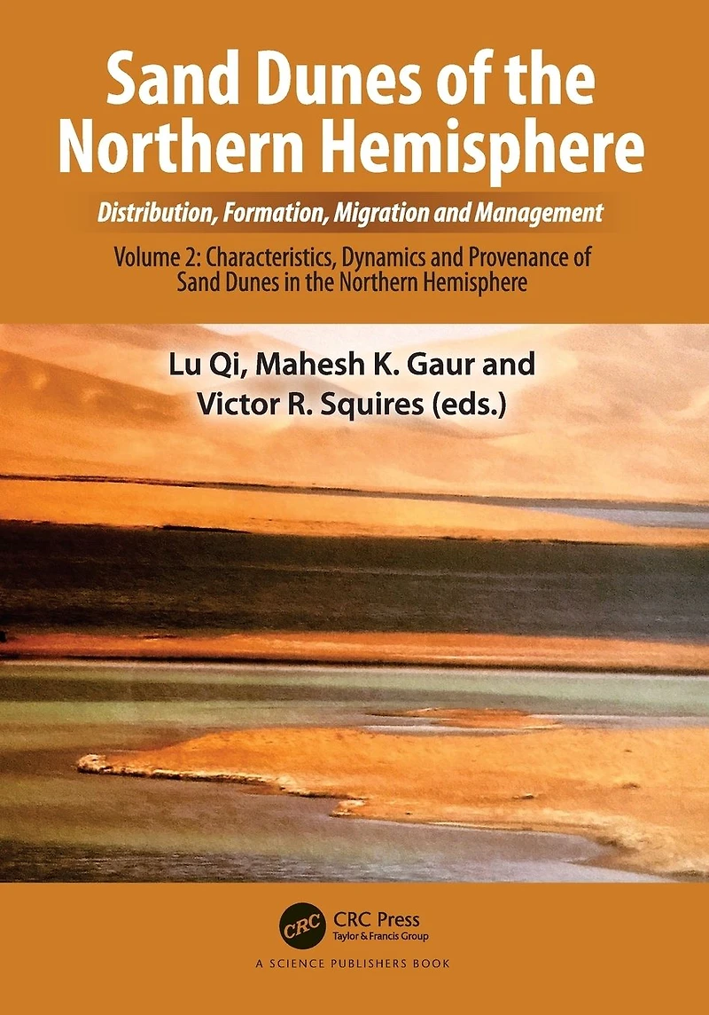 Sand Dunes of the Northern Hemisphere: Distribution, Formation, Migration and Management: Volume 2: Characteristics, Dynamics Provenance Hemisphere
