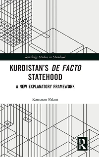 Kurdistan's De Facto Statehood: A New Explanatory Framework