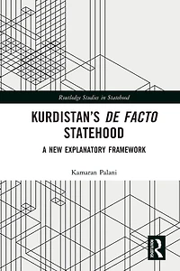 Kurdistan's De Facto Statehood: A New Explanatory Framework