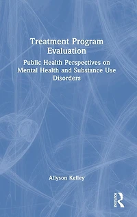 Treatment Program Evaluation: Public Health Perspectives on Mental and Substance Use Disorders