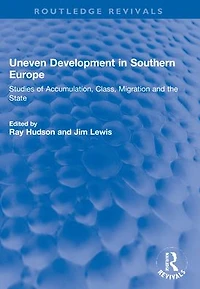 Uneven Development Southern Europe: Studies of Accumulation, Class, Migration and the State