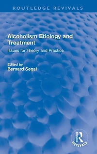 Alcoholism Etiology and Treatment: Issues for Theory Practice