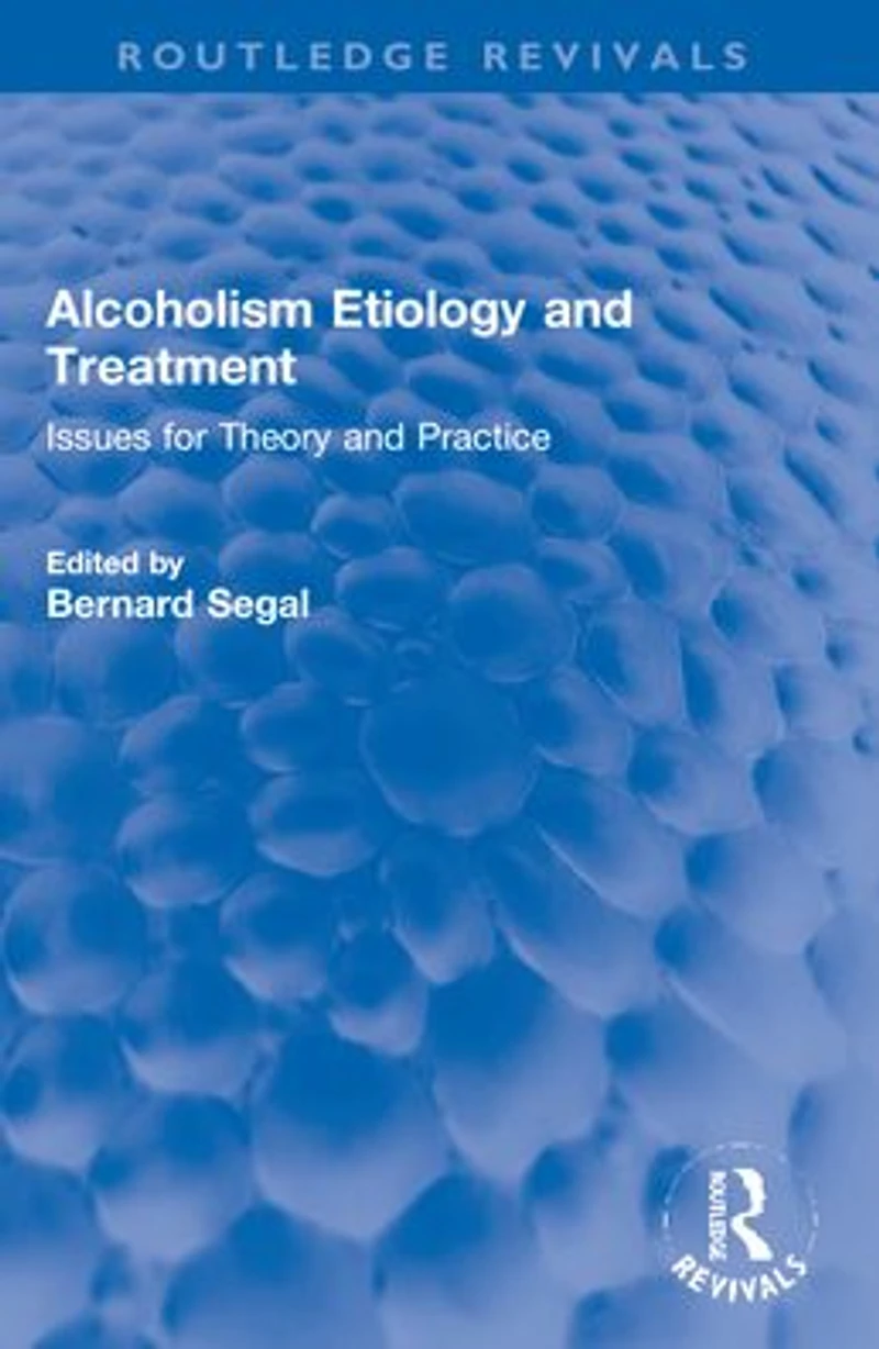 Alcoholism Etiology and Treatment: Issues for Theory Practice