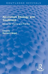 Alcoholism Etiology and Treatment: Issues for Theory Practice