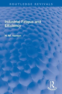 Industrial Fatigue and Efficiency