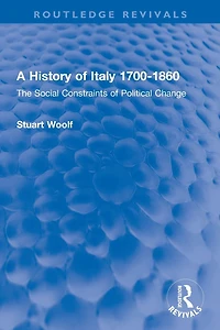 A History of Italy 1700-1860: The Social Constraints Political Change