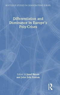 Differentiation and Dominance Europe's Poly-Crises