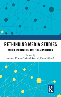 Rethinking Media Studies: Media, Meditation and Communication