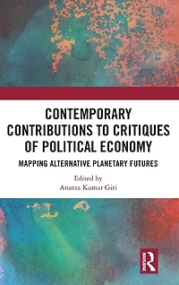 Contemporary Critiques of Political Economy: Mapping Alternative Planetary Futures