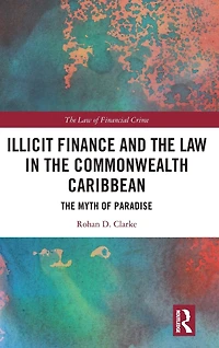 Illicit Finance and The Law Commonwealth Caribbean: Myth of Paradise
