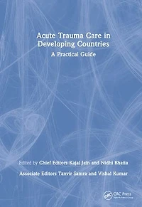 Acute Trauma Care Developing Countries: A Practical Guide