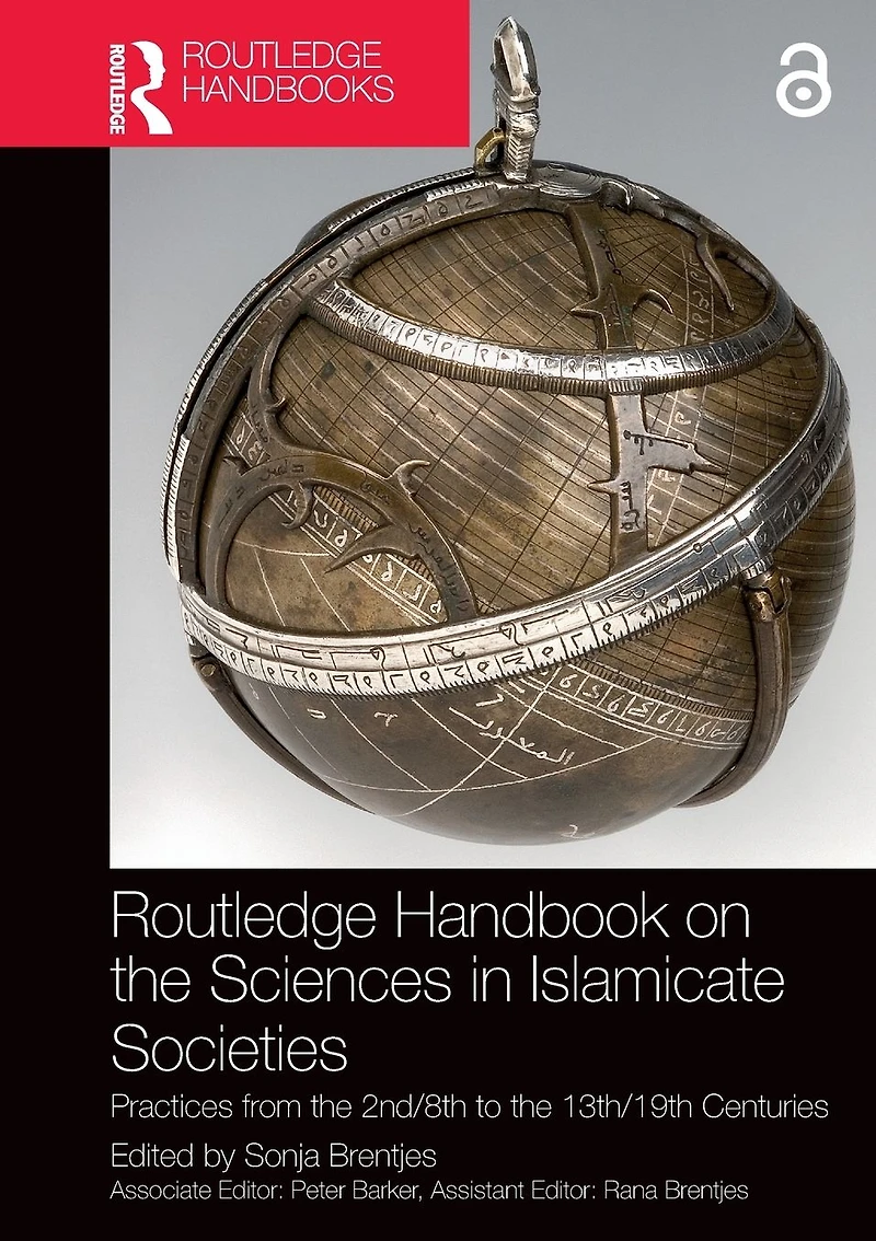Routledge Handbook on the Sciences Islamicate Societies: Practices from 2nd/8th to 13th/19th Centuries