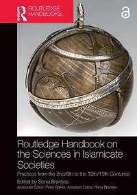 Routledge Handbook on the Sciences Islamicate Societies: Practices from 2nd/8th to 13th/19th Centuries