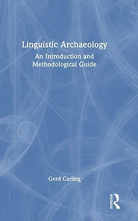 Linguistic Archaeology: An Introduction and Methodological Guide