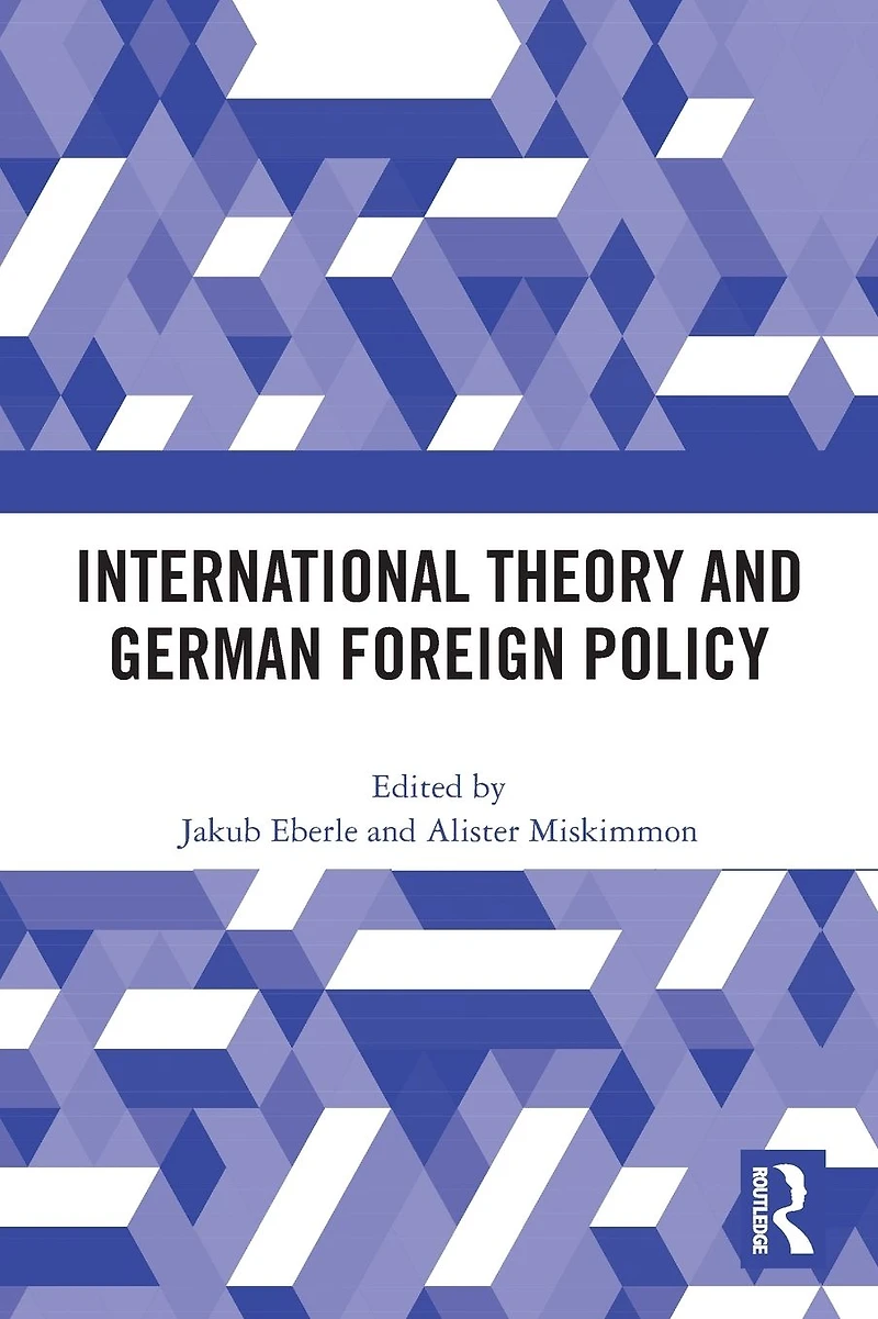 International Theory and German Foreign Policy