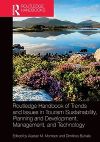 Routledge Handbook of Trends and Issues Tourism Sustainability, Planning Development, Management, Technology
