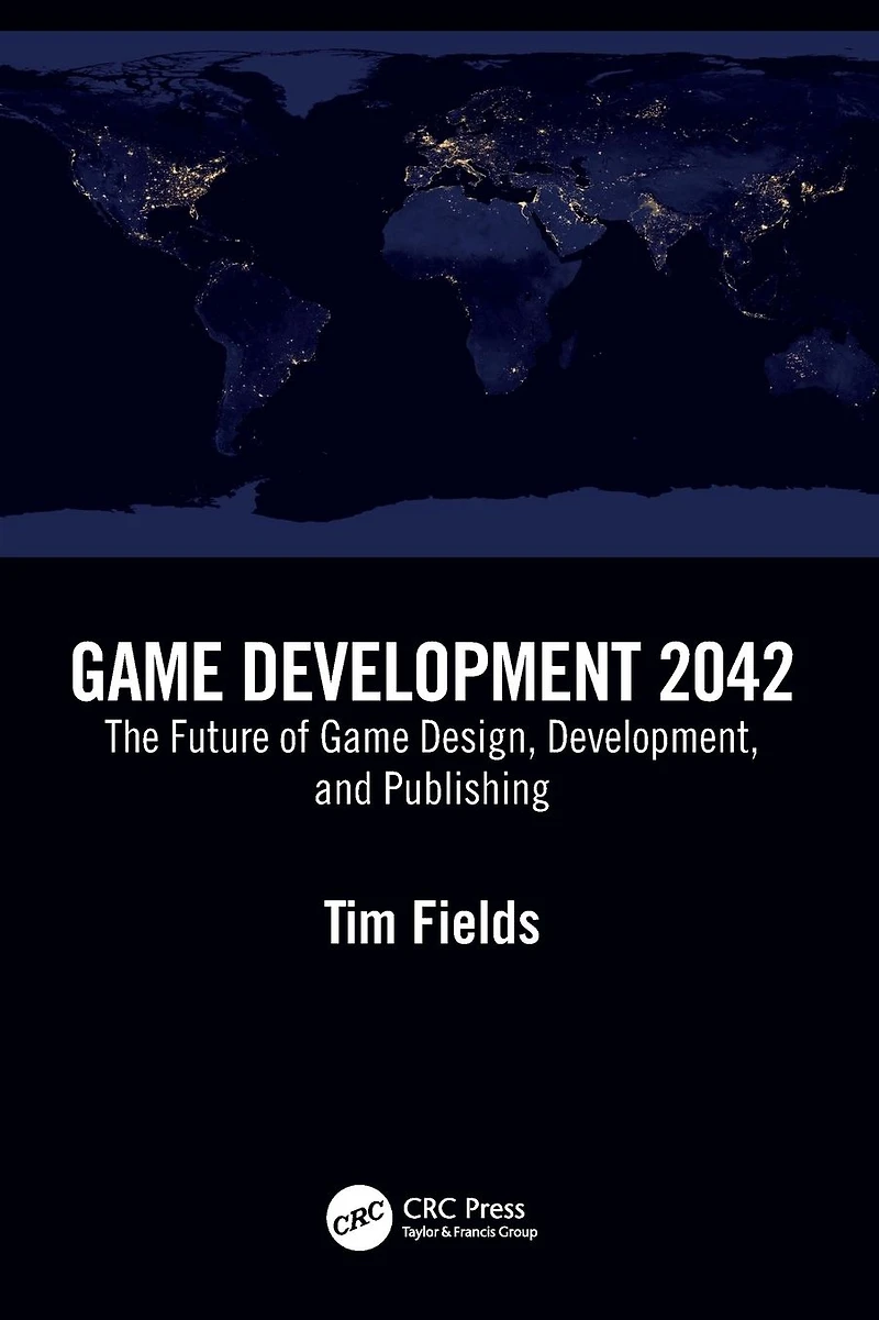 Game Development 2042: The Future of Design, Development, and Publishing