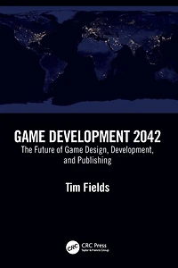 Game Development 2042: The Future of Design, Development, and Publishing