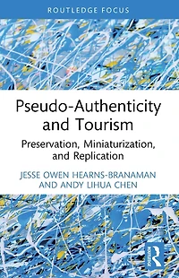 Pseudo-Authenticity and Tourism: Preservation, Miniaturization, Replication