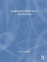 Cracking the MRCS Part A: A Revision Guide