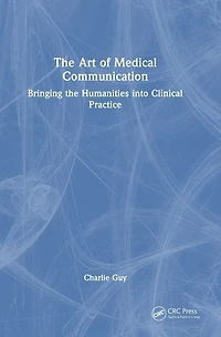 the Art of Medical Communication: Bringing Humanities into Clinical Practice