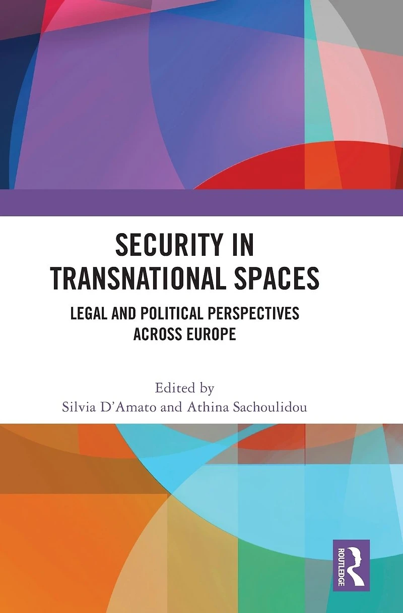Security Transnational Spaces: Legal and Political Perspectives across Europe