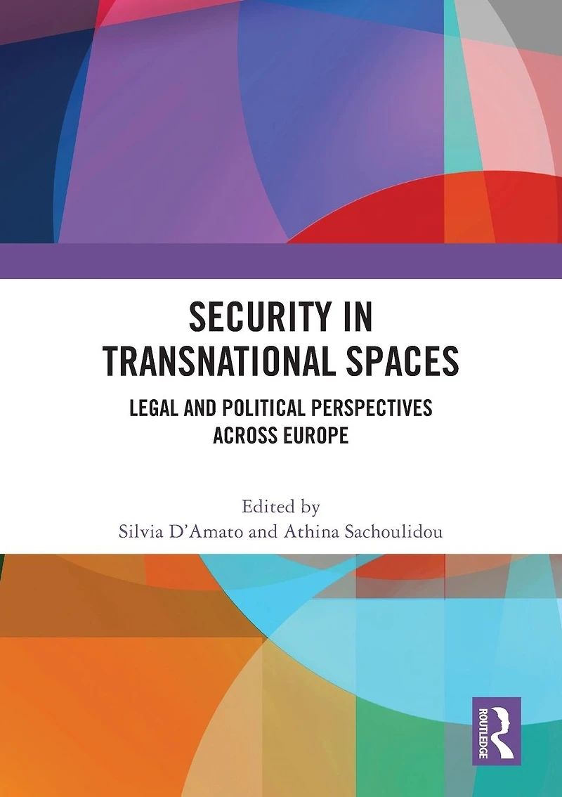 Security Transnational Spaces: Legal and Political Perspectives across Europe