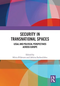 Security Transnational Spaces: Legal and Political Perspectives across Europe