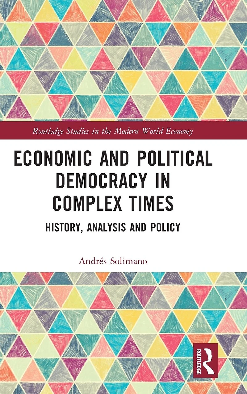 Economic and Political Democracy Complex Times: History, Analysis Policy