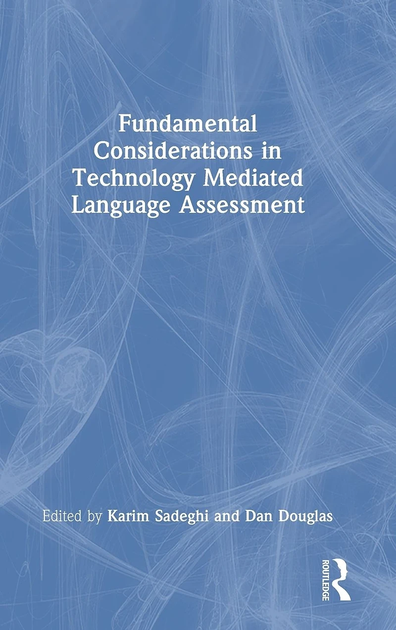 Fundamental Considerations Technology Mediated Language Assessment