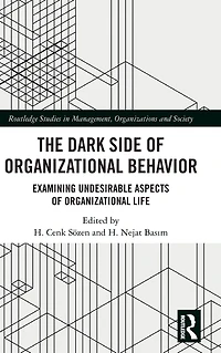 The Dark Side of Organizational Behavior: Examining Undesirable Aspects Life