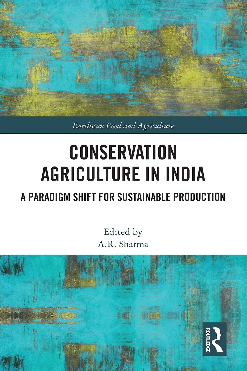 Conservation Agriculture India: A Paradigm Shift for Sustainable Production