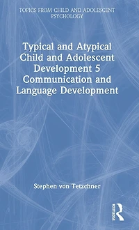 Typical and Atypical Child Adolescent Development 5 Communication Language