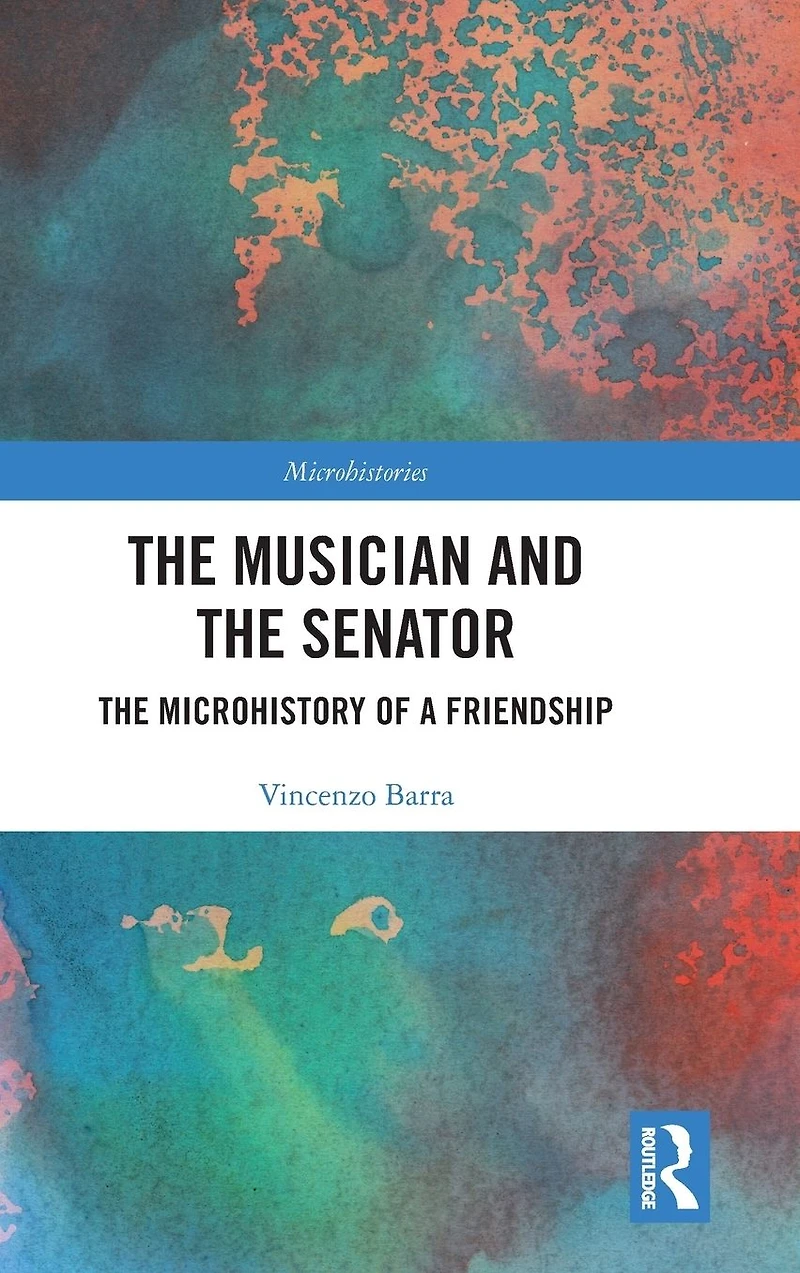 The Musician and Senator: Microhistory of a Friendship