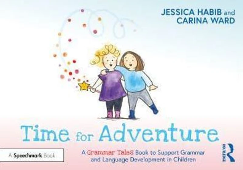 Time for Adventure: A Grammar Tales Book to Support and Language Development Children