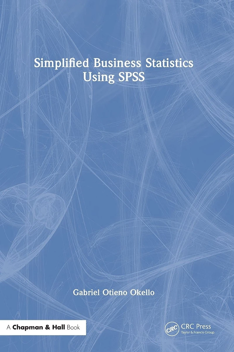 Simplified Business Statistics Using SPSS