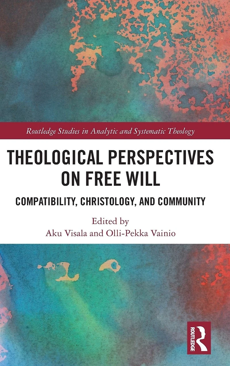 Theological Perspectives on Free Will: Compatibility, Christology, and Community