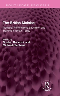 The British Malaise: Industrial Performance Education and Training Britain Today