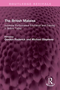 The British Malaise: Industrial Performance Education and Training Britain Today