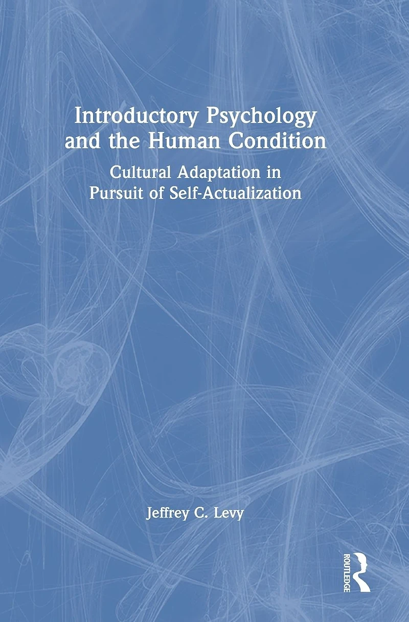 Introductory Psychology and the Human Condition: Cultural Adaptation Pursuit of Self-Actualization