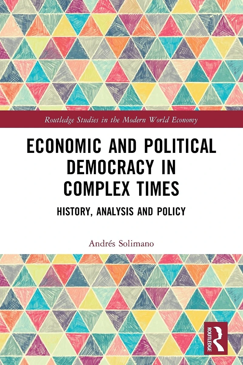 Economic and Political Democracy Complex Times: History, Analysis Policy