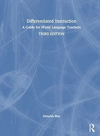 Differentiated Instruction: A Guide for World Language Teachers