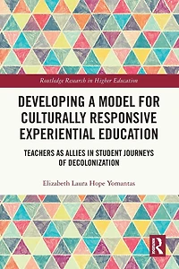 Developing a Model for Culturally Responsive Experiential Education: Teachers as Allies Student Journeys of Decolonization