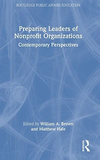 Preparing Leaders of Nonprofit Organizations: Contemporary Perspectives