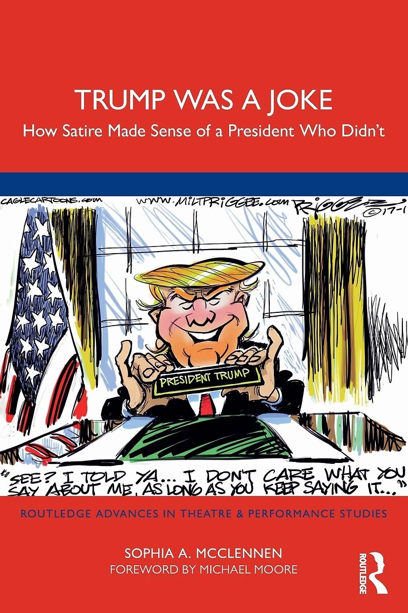 Trump Was a Joke: How Satire Made Sense of President Who Didn't