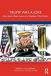 Trump Was a Joke: How Satire Made Sense of President Who Didn't